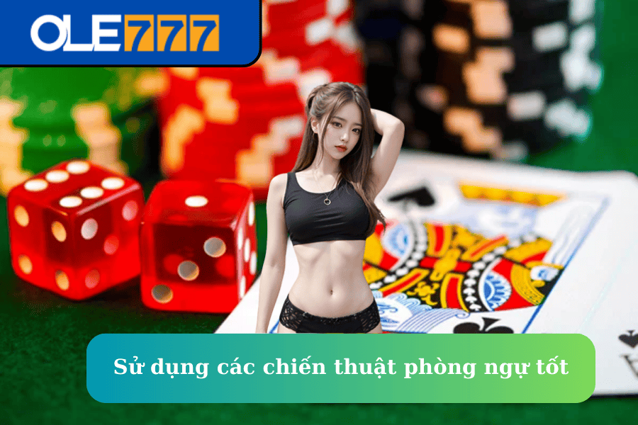 Sử dụng các chiến thuật phòng ngự tốt