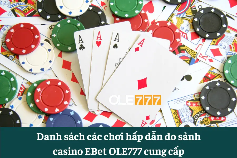 sanh casino ebet ole777 trai nghiem dinh cao cua game bai online 6613e6497c87c